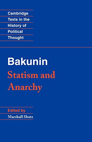 Imagen de archivo de Bakunin: Statism and Anarchy (Cambridge Texts in the History of Political Thought) a la venta por ZBK Books
