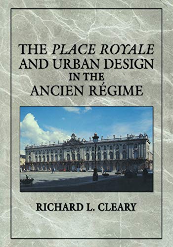 9780521369985: The Place Royale and Urban Design in the Ancien Rgime Paperback