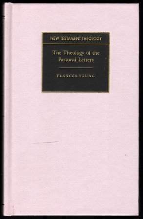 9780521370363: The Theology of the Pastoral Letters (New Testament Theology)