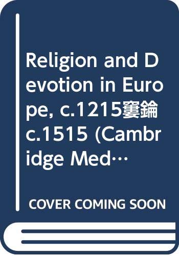 Stock image for Religion and Devotion in Europe, C. 1215-C. 1515 for sale by Better World Books: West