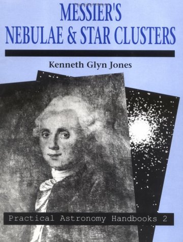 Stock image for Messier's Nebulae and Star Clusters (Practical Astronomy Handbooks, Series Number 2) for sale by HPB Inc.