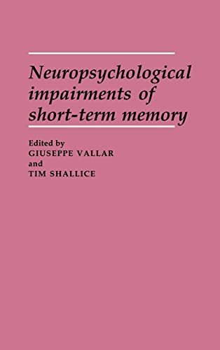 9780521370882: Neuropsychological Impairments of Short-Term Memory