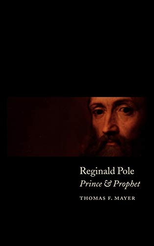 Reginald Pole Prince and Prophet