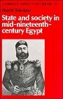 Beispielbild fr STATE AND SOCIETY IN MID-NINETEENTH-CENTURY EGYPT zum Verkauf von Second Story Books, ABAA