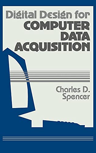 Digital Design for Computer Data Acquisition - SPENCER, Charles D.