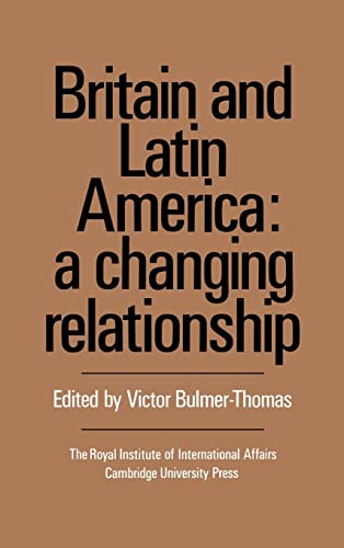 9780521372053: Britain and Latin America Hardback: A Changing Relationship