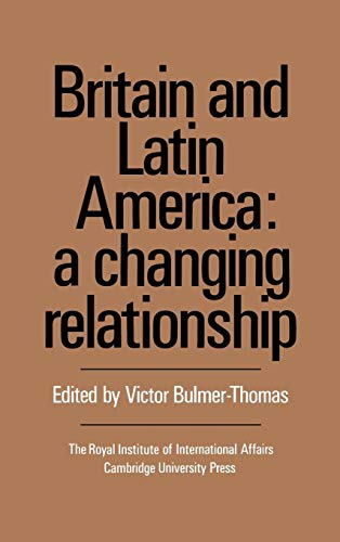 Imagen de archivo de Britain and Latin America: A Changing Relationship a la venta por The Maryland Book Bank