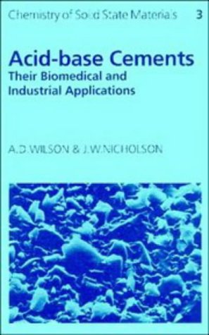 9780521372220: Acid-Base Cements: Their Biomedical and Industrial Applications (Chemistry of Solid State Materials, Series Number 3)