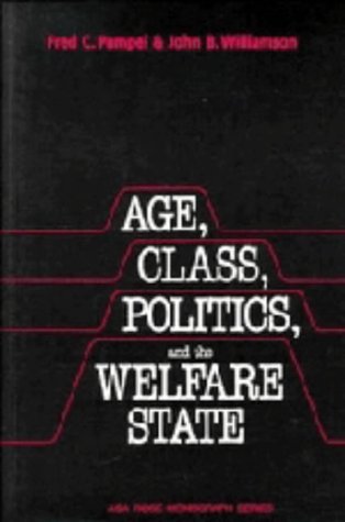 Imagen de archivo de Age, Class, Politics, and the Welfare State. (American Sociological Association Rose Monographs). a la venta por G. & J. CHESTERS