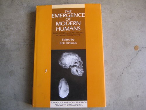 9780521372411: The Emergence of Modern Humans: Biocultural Adaptations in the Later Pleistocene (School of American Research Advanced Seminars)