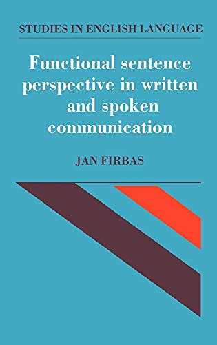 Beispielbild fr Functional Sentence Perspective in Written and Spoken Communication (Studies in English Language) zum Verkauf von Studibuch