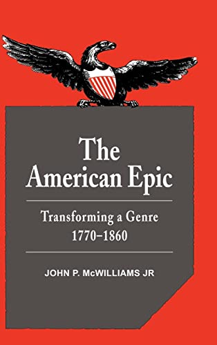 Stock image for The American Epic: Transforming a Genre, 1770-1860 (Cambridge Studies in American Literature and Culture) for sale by Winghale Books