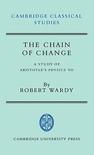 Beispielbild fr The Chain of Change: A Study of Aristotle's Physics VII (Cambridge Classical Studies) zum Verkauf von Books From California