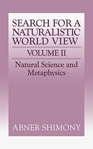 Beispielbild fr Search For a Naturalistic World View, Volume II, Natural Science and Metaphysics zum Verkauf von Shaker Mill Books