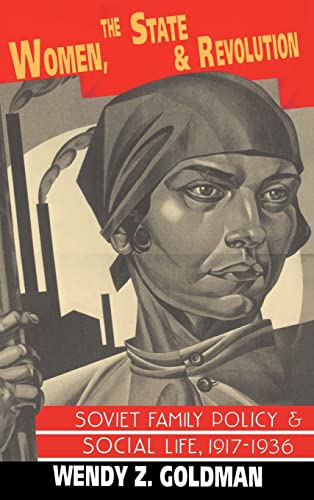 9780521374040: Women, the State and Revolution: Soviet Family Policy and Social Life, 1917–1936