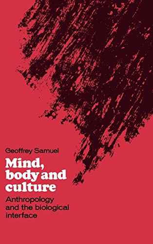 9780521374118: Mind, Body and Culture Hardback: Anthropology and the Biological Interface