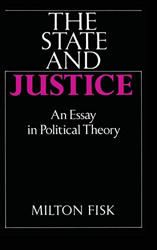 Stock image for The State and Justice : An Essay in Political Theory for sale by Better World Books