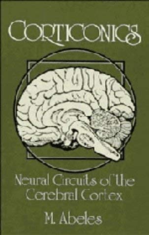 9780521374767: Corticonics: Neural Circuits of the Cerebral Cortex