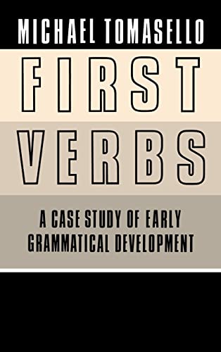Stock image for First Verbs: A Case Study of Early Grammatical Development for sale by Irish Booksellers