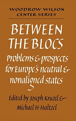 Stock image for Between the Blocs: Problems and prospects for Europe's neutral and nonaligned states (signed) for sale by MARK POST, BOOKSELLER