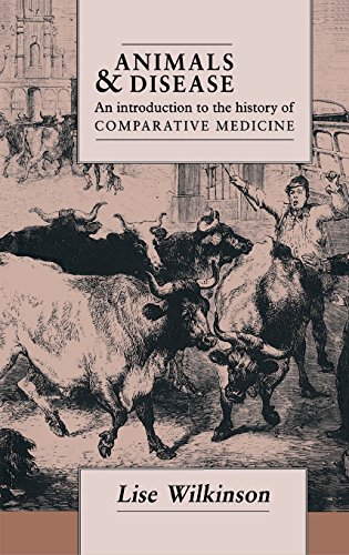 Animals and Disease (An Introduction to the History of Comparative Medicine)