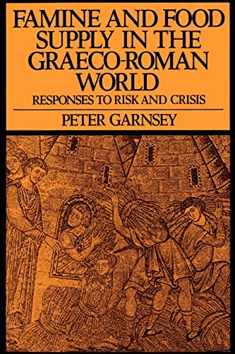 Stock image for Famine and Food Supply in the Graeco-Roman World: Responses to Risk and Crisis for sale by Chiron Media