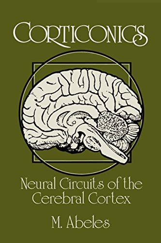 Stock image for Corticonics: Neural Circuits of the Cerebral Cortex for sale by Wonder Book