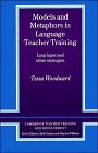 Beispielbild fr Models and Metaphors in Language Teacher Training : Loop Input and Other Strategies zum Verkauf von Better World Books