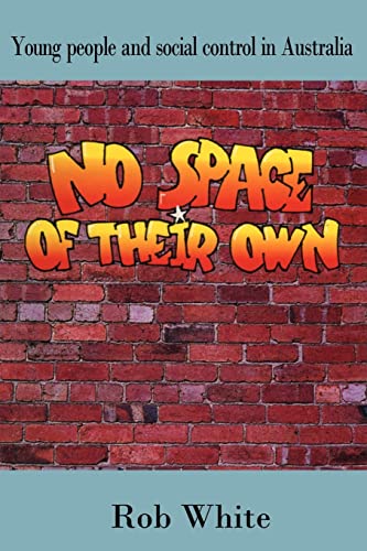 Imagen de archivo de No Space of Their Own: Young People and Social Control in Australia a la venta por Chiron Media