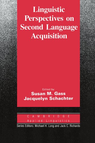 Linguistic Perspectives on Second Language Acquisition - Gass, S. M. and Schacter, J. (eds)