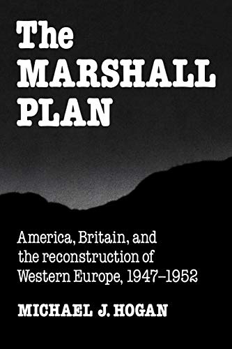 Imagen de archivo de The Marshall Plan : America, Britain and the Reconstruction of Western Europe, 1947-1952 a la venta por Better World Books: West