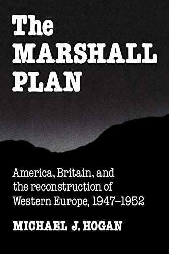 Stock image for The Marshall Plan : America, Britain and the Reconstruction of Western Europe, 1947-1952 for sale by Better World Books: West