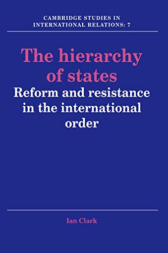 9780521378611: The Hierarchy of States Paperback: Reform and Resistance in the International Order: 7 (Cambridge Studies in International Relations, Series Number 7)