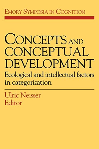 Beispielbild fr Concepts and Conceptual Development: Ecological and Intellectual Factors in Categorization (Emory Symposia in Cognition, Series Number 1) zum Verkauf von Irish Booksellers