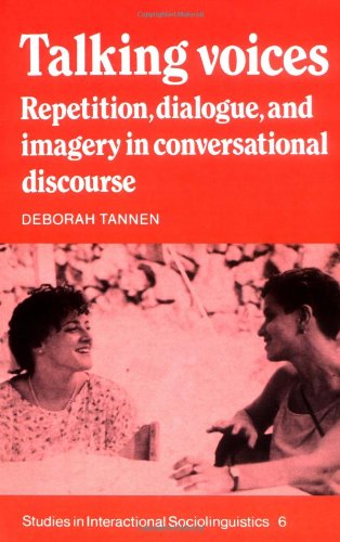 9780521379007: Talking Voices: Repetition, Dialogue and Imagery in Conversational Discourse (Studies in Interactional Sociolinguistics, Series Number 6)