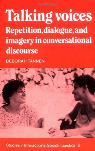 Imagen de archivo de Talking Voices: Repetition, Dialogue and Imagery in Conversational Discourse (Studies in Interactional Sociolinguistics, Series Number 6) a la venta por Wonder Book