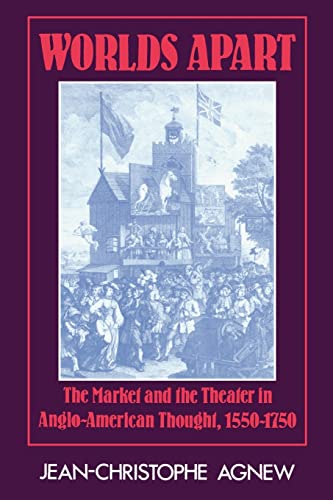 Beispielbild fr Worlds Apart: The Market and the Theater in Anglo-American Thought, 1550 1750 zum Verkauf von Chiron Media