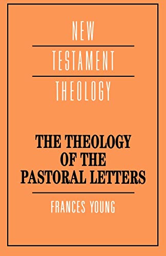 9780521379311: The Theology of the Pastoral Letters Paperback (New Testament Theology)