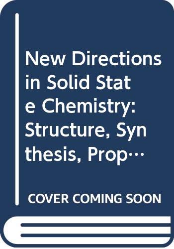 Beispielbild fr New Directions in Solid State Chemistry: Structure, Synthesis, Properties, Reactivity and Materials Design (Cambridge Solid State Science Series) zum Verkauf von A Squared Books (Don Dewhirst)