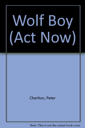 Wolf Boy (Act Now) (9780521379649) by Charlton, Peter