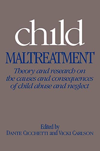 Stock image for Child Maltreatment: Theory and Research on the Causes and Consequences of Child Abuse and Neglect for sale by HPB-Ruby