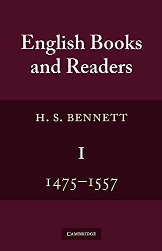 Imagen de archivo de English Books and Readers 1475 to 1557: Being a Study in the History of the Book Trade from Caxton to the Incorporation of the Stationers' Company (English Books and Readers 3 Volume Set) a la venta por Lucky's Textbooks