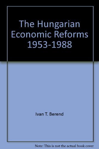 Beispielbild fr The Hungarian Economic Reforms 1953-1988 zum Verkauf von Better World Books