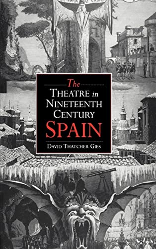 9780521380461: The Theatre in Nineteenth-Century Spain (Cambridge Studies in Latin American & Iberian Literature)