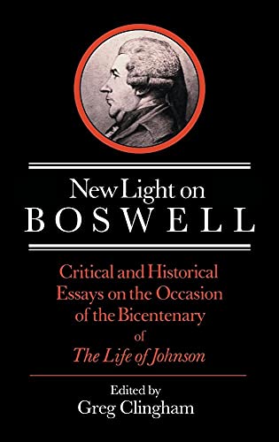Stock image for New Light on Boswell: Critical and Historical Essays on the Occasion of the Bicententary of the Life of Johnson for sale by Anybook.com