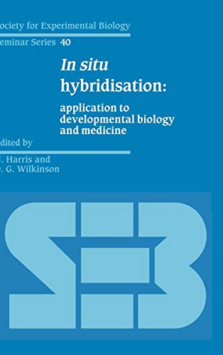9780521380621: In Situ Hybridisation Hardback: Application to Developmental Biology and Medicine: 40 (Society for Experimental Biology Seminar Series, Series Number 40)