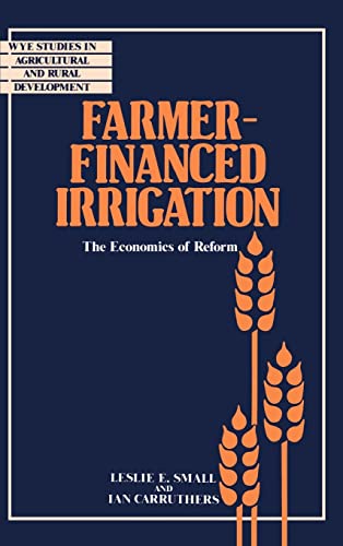 Imagen de archivo de Farmer-financed Irrigation: The Economics of Reform a la venta por Hay-on-Wye Booksellers