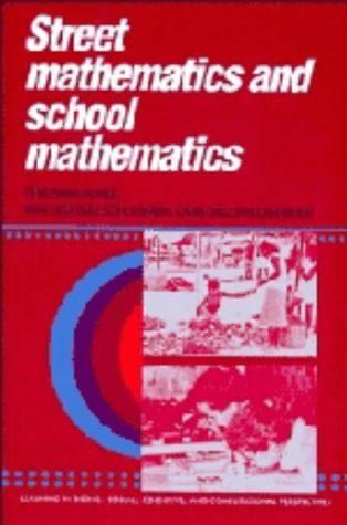 Imagen de archivo de Street Mathematics and School Mathematics (Learning in Doing: Social, Cognitive and Computational Perspectives) a la venta por Reuseabook