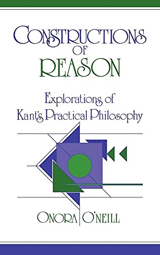Stock image for Constructions of Reason : Explorations of Kant's Practical Philosophy for sale by Better World Books