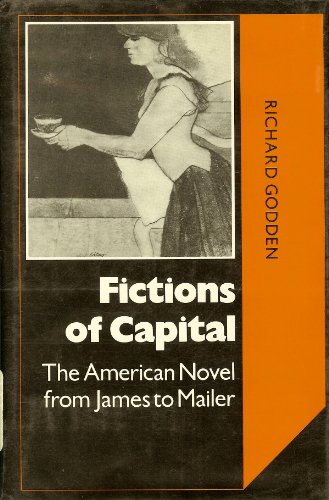 9780521381314: Fictions of Capital: The American Novel from James to Mailer (Cambridge Studies in American Literature and Culture, Series Number 40)